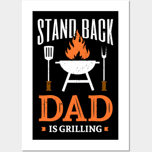 Men Stand Back Dad Is Grilling Dad grills Steak Posters and Art